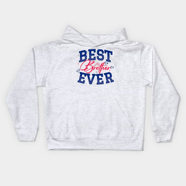 Best Brother Ever Kids Hoodie by ARTSYILA